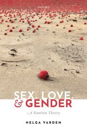 Sex, Love, and Gender: A Kantian Theory