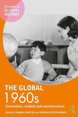 The Global 1960s: Convention, Contest and Counterculture