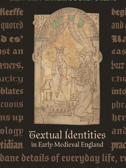 Textual Identities in Early Medieval England: Essays in Honour of Katherine O'Brien O'Keeffe