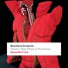 Biocultural Creatures: Toward a New Theory of the Human