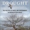 Voices of Drought: The Politics of Music and Environment in Northeastern Brazil