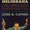 Martial Law Melodrama: Lino Brocka's Cinema Politics