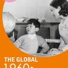 The Global 1960s: Convention, Contest and Counterculture