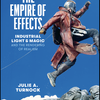 Book Cover The Empire of Effects: Industrial Light and Magic and the Rendering of Realism